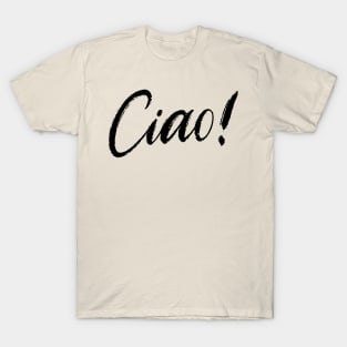 Hello/Goodbye Collection: Ciao 2 T-Shirt